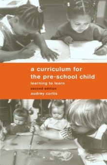 A Curriculum for the Pre-School Child: Learning to Learn 2nd Edition
