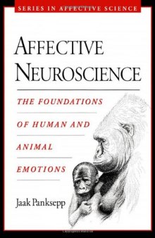 Affective Neuroscience: The Foundations of Human and Animal Emotions