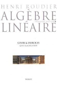 Algebre lineaire: cours et exercices: CAPES et agregation