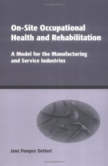 On-Site Occupational Health and Rehabilitation: A Model for the Manufacturing and Service Industries (Books in Soils, Plants, and the Environment)
