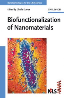 Biofunctionalization of nanomaterials (Nanotechnologies for the Life Sciences, Volume 1)