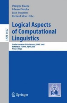 Logical Aspects of Computational Linguistics: 5th International Conference, LACL 2005, Bordeaux, France, April 28-30, 2005. Proceedings