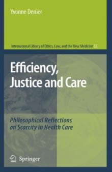 Efficiency, Justice and Care: Philosophical Reflections on Scarcity in Health Care 