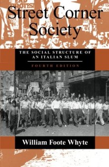 Street Corner Society: The Social Structure of an Italian Slum