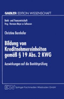 Bildung von Kreditnehmereinheiten gemäß § 19 Abs. 2 KWG: Auswirkungen auf die Bonitätsprüfung