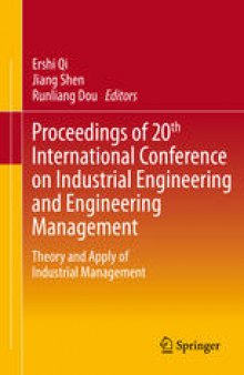 Proceedings of 20th International Conference on Industrial Engineering and Engineering Management: Theory and Apply of Industrial Management
