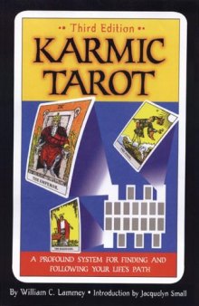 Karmic Tarot: A Profound System for Finding and Following Your Life's Path