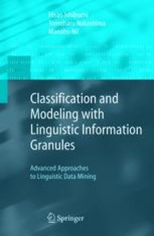 Classification and Modeling with Linguistic Information Granules: Advanced Approaches to Linguistic Data Mining