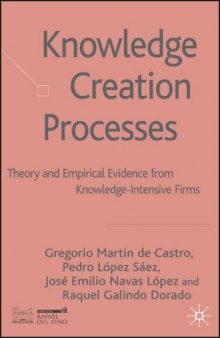 Knowledge Creation Processes: Theory and Empirical Evidence from Knowledge Intensive Firms