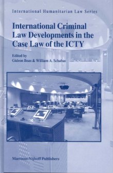 International Criminal Law Developments in the Case Law of ICTY (International Humanitarian Law Series, V. 6)