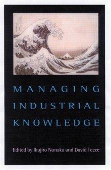 Managing Industrial Knowledge: Creation, Transfer and Utilization