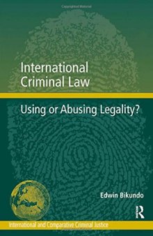 International Criminal Law: Using or Abusing Legality?