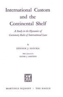 International Custom and the Continental Shelf: A Study in the Dynamics of Customary Rules of International Law