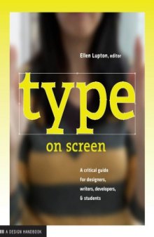 Type on Screen  A Critical Guide for Designers, Writers, Developers, and Students (Design Briefs)