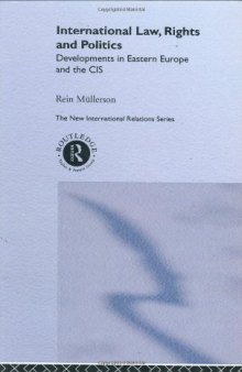 International Law, Rights and Politics: Developments in Eastern Europe and the CIS 