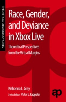 Race, Gender, and Deviance in Xbox Live. Theoretical Perspectives from the Virtual Margins