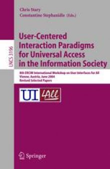 User-Centered Interaction Paradigms for Universal Access in the Information Society: 8th ERCIM Workshop on User Interfaces for All , Vienna, Austria, June 28-29, 2004, Revised Selected Papers