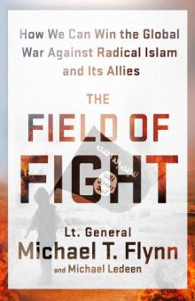 The Field of Fight How We Can Win the Global War Against Radical Islam and Its Allies