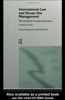 International Law and Ocean Use Management (Ocean Management and Policy Series)