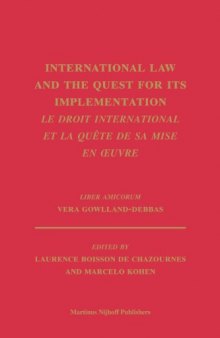 International Law and the Quest for Its' Implementation: Le Droit International Et La Quete De Sa Ise En Oeuvre