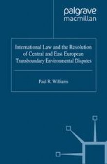 International Law and the Resolution of Central and East European Transboundary Environmental Disputes