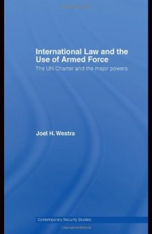 International Law and the Use of Armed Force: The UN Charter and the Major Powers (Contemporary Security Studies)