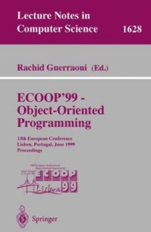 ECOOP’ 99 — Object-Oriented Programming: 13th European Conference Lisbon, Portugal, June 14–18, 1999 Proceedings