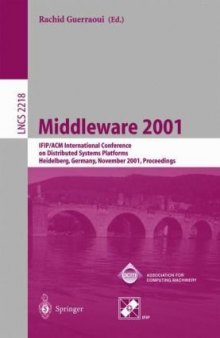 Middleware 2001: IFIP/ACM International Conference on Distributed Systems Platforms Heidelberg, Germany, November 12–16, 2001 Proceedings