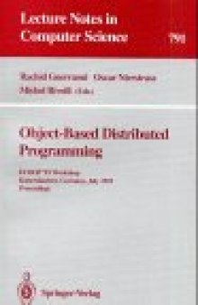 Object-Based Distributed Programming: ECOOP '93 Workshop Kaiserslautern, Germany, July 26–27, 1993 Proceedings