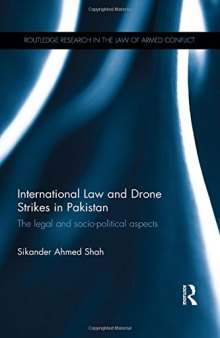 International Law and Drone Strikes in Pakistan: The Legal and Socio-political Aspects