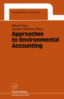 Approaches to Environmental Accounting: Proceedings of the IARIW Conference on Environmental Accounting, Baden (near Vienna), Austria, 27–29 May 1991