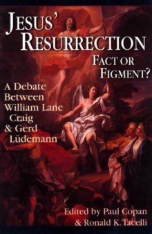 Resurrection - Fact or Fiction ? A Debate Between William Lane Craig & Gerd Ludemann