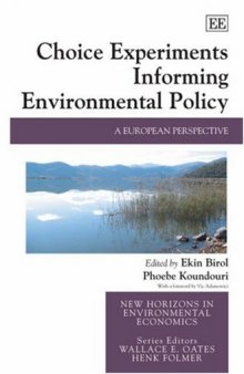 Choice Experiments Informing Environmental Policy: A European Perspective (New Horizons in Environmental Economics)