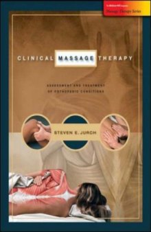 Clinical Massage Therapy: Assessment and Treatment of Orthopedic Conditions