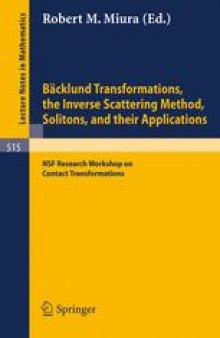 Bäcklund Transformations, the Inverse Scattering Method, Solitons, and Their Applications: NSF Research Workshop on Contact Transformations