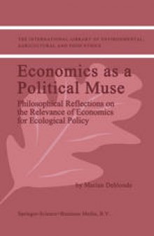 Economics as a Political Muse: Philosophical Reflections on the Relevance of Economics for Ecological Policy