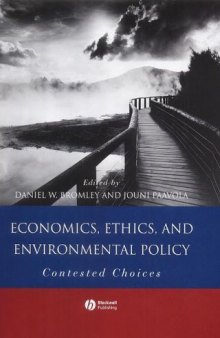 Economics, Ethics, and Environmental Policy: Contested Choices