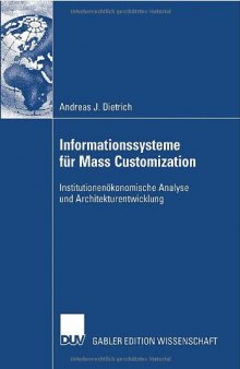 Informationssysteme für Mass Customization. Institutionenökonomische Analyse und Architekturentwicklung