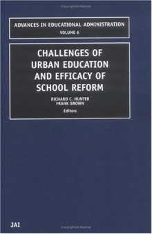 Challenges of Urban Education and Efficacy of School Reform (Advances in Educational Administration)