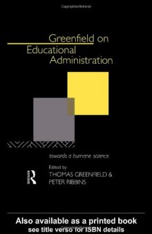 Greenfield on Educational Administration: Towards a Humane Craft (Educational Management)