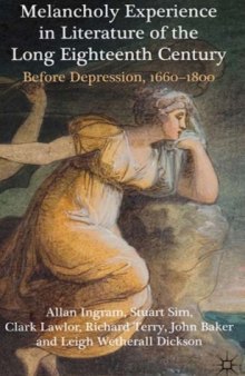 Melancholy Experience in Literature of the Long Eighteenth Century: Before Depression, 1660-1800  