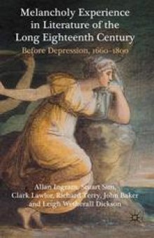 Melancholy Experience in Literature of the Long Eighteenth Century: Before Depression, 1660–1800