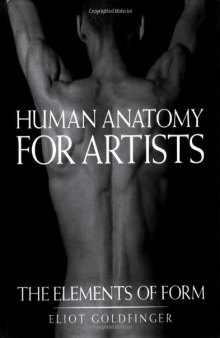 Human Anatomy For Artists: The elements of form