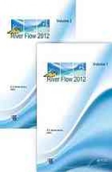 River flow 2012: proceedings of the International Conference on Fluvial Hydraulics, San José, Costa Rica, 5-7 September 2012