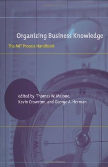 Organizing Business Knowledge: The MIT Process Handbook  