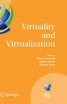 Virtuality and Virtualization: Proceedings of the International Federation of Information Processing Working Groups 8.2 on Information Systems and Organizations and 9.5 on Virtuality and Society, July 29–31, 2007, Portland, Oregon, USA