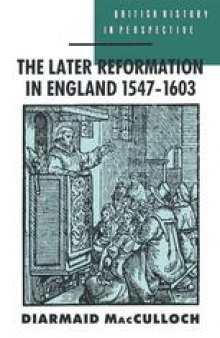 The Later Reformation in England 1547–1603