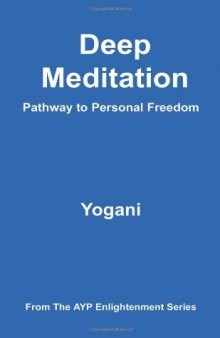 Deep Meditation - Pathway to Personal Freedom  