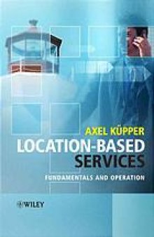 Location-based services : fundamentals and operation