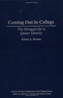 Coming Out in College: The Struggle for a Queer Identity (Critical Studies in Education and Culture Series)